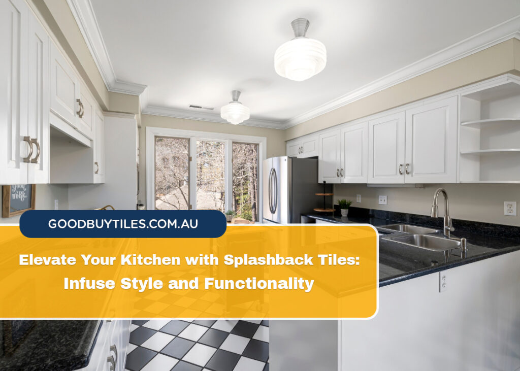 Elevate Your Kitchen with Splashback Tiles Infuse Style and Functionality