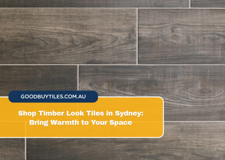 Shop Timber Look Tiles in Sydney Bring Warmth to Your Space