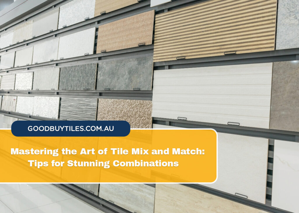 Mastering the Art of Tile Mix and Match Tips for Stunning Combinations