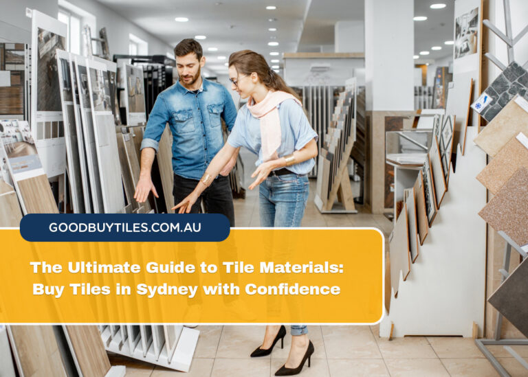 The Ultimate Guide to Tile Materials Buy Tiles in Sydney with Confidence