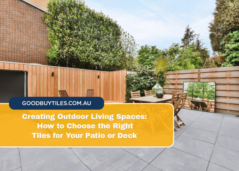 Creating Outdoor Living Spaces How to Choose the Right Tiles for Your Patio or Deck